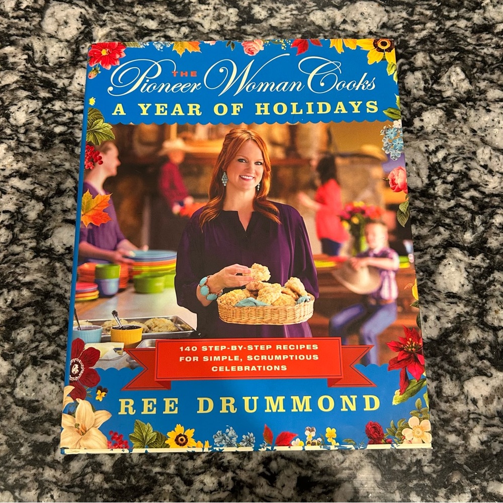 The Pioneer Woman Cooks: A Year of Holidays Cookbook